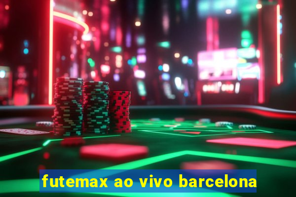 futemax ao vivo barcelona